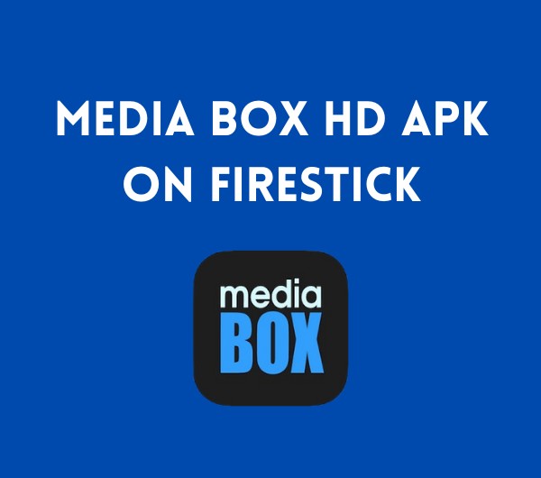 How to Install MediaBox HD APK on FireStick (2022) Fire Stick How