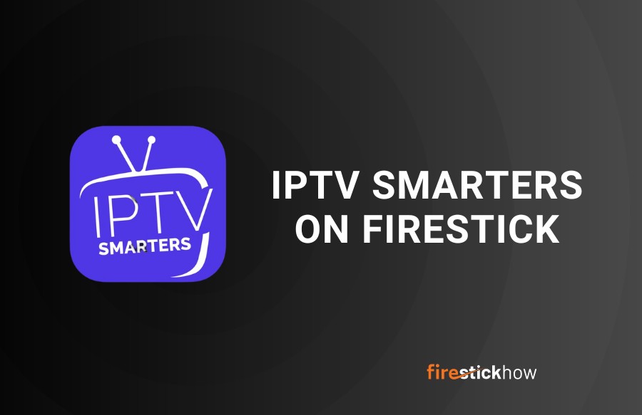 how to install iptv smarters on firestick