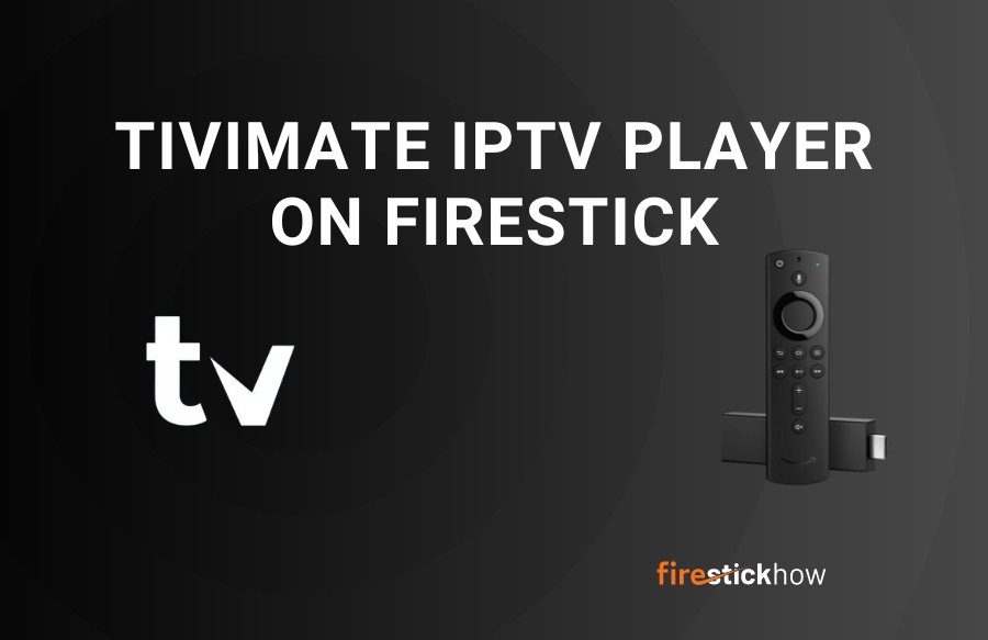 install tivimate iptv player on firestick