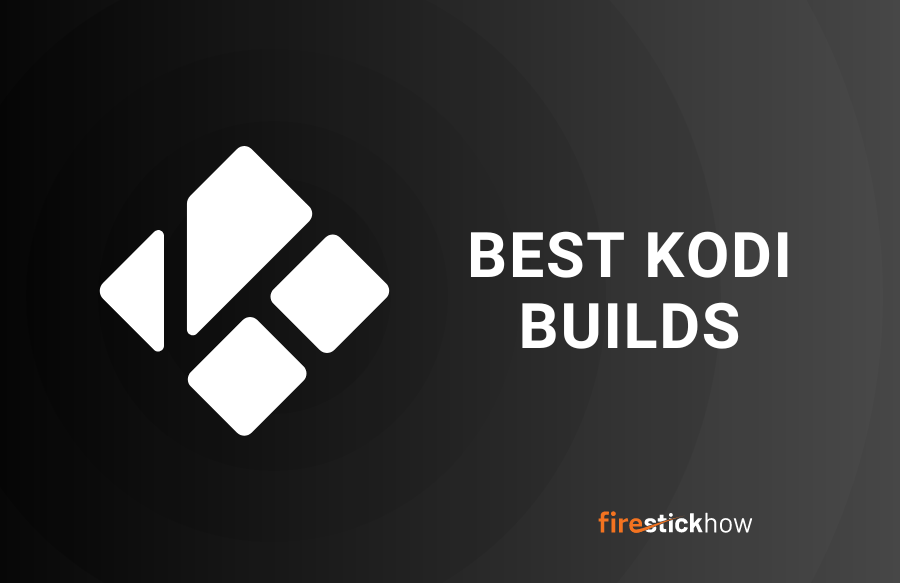 35 Best Kodi Builds [2023] HD Content, No Buffering