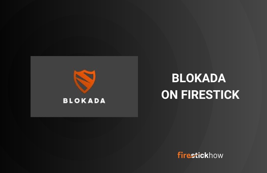 How to Install Blokada on FireStick to Block Ads & Popups Fire Stick How