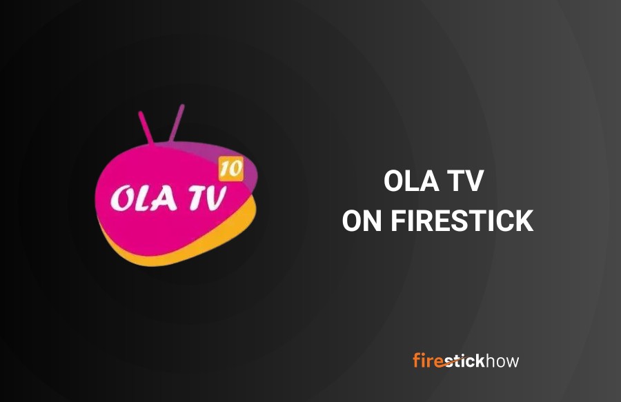 How to Install Ola TV on FireStick (Unlimited TV Channels) Fire Stick How