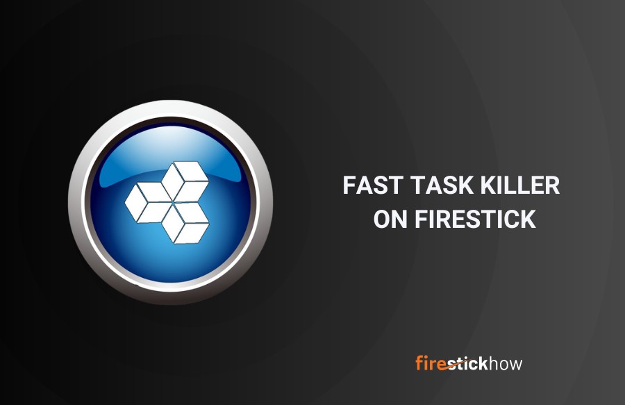 install fast task killer on firestick