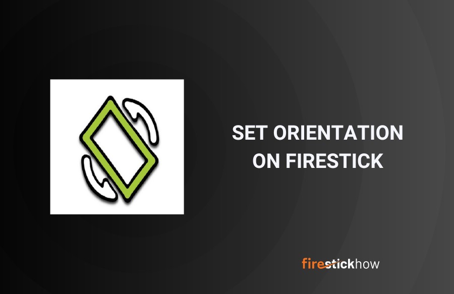 install set-orientation on firestick