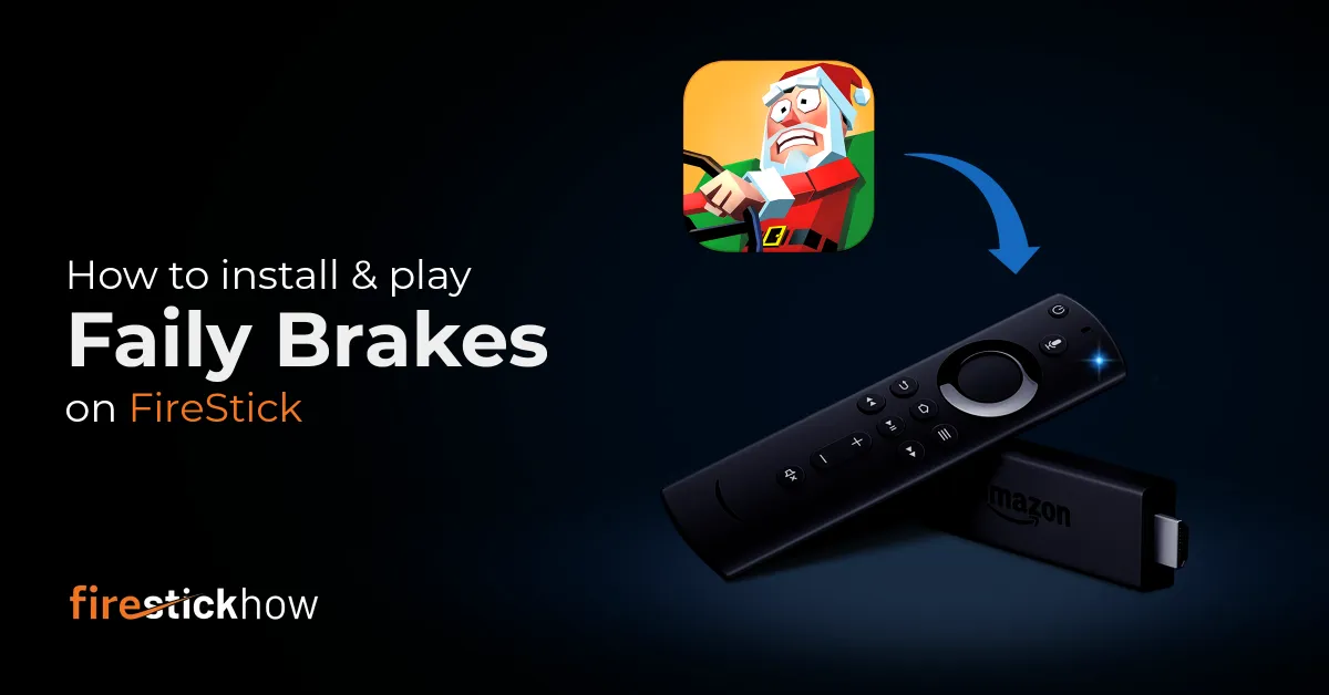 How to Install & Play Faily Brakes on FireStick