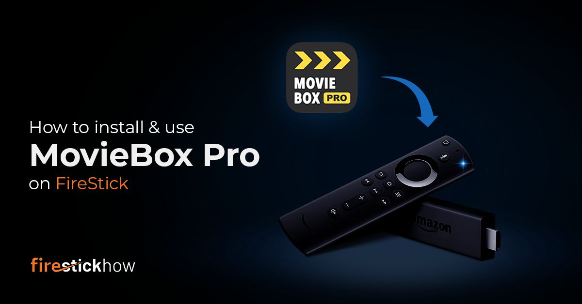 how to install moviebox pro on firestick