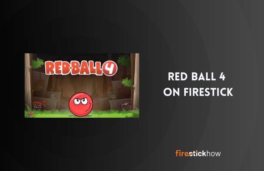 install Red Ball 4 on Firestick