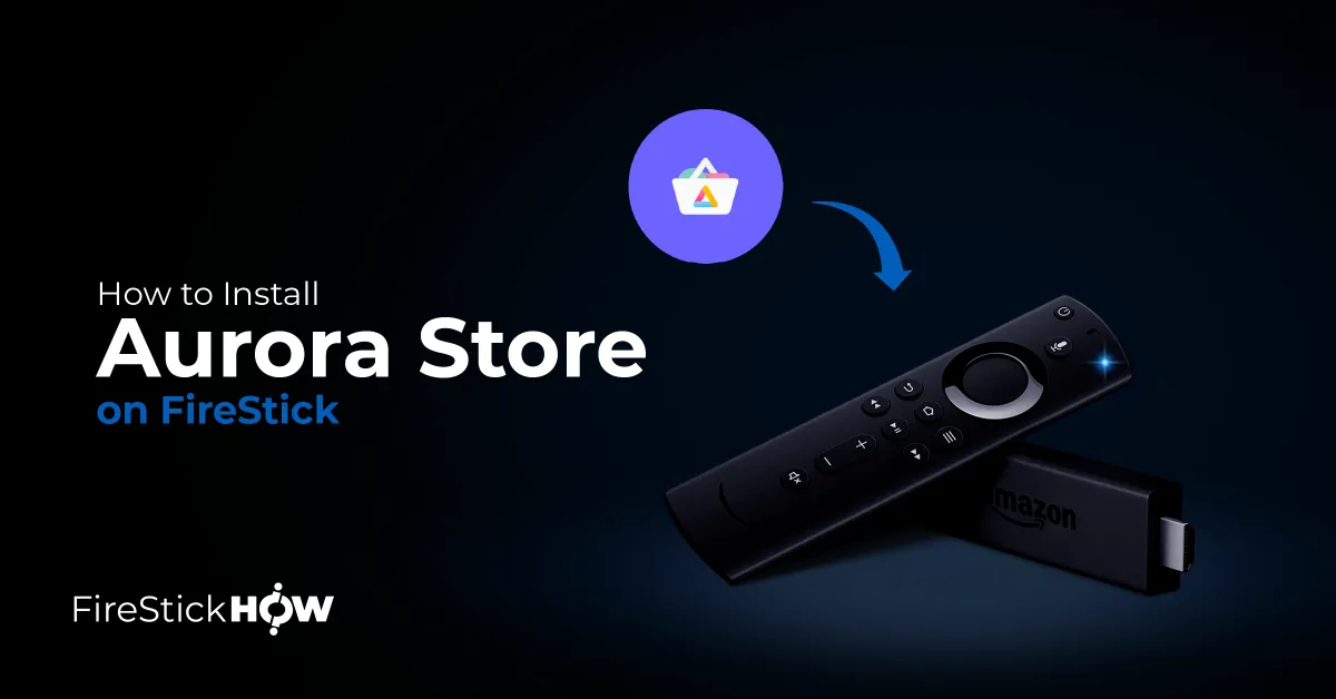 how to install aurora store on firestick