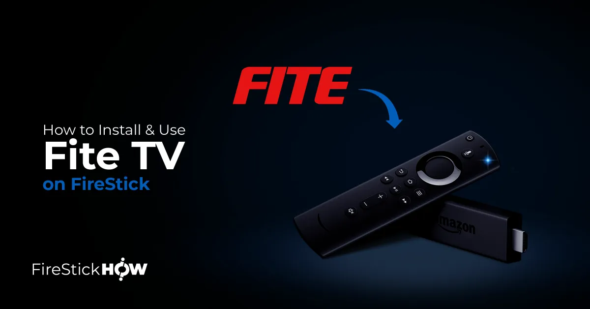 How to Install & Use FITE TV on FireStick