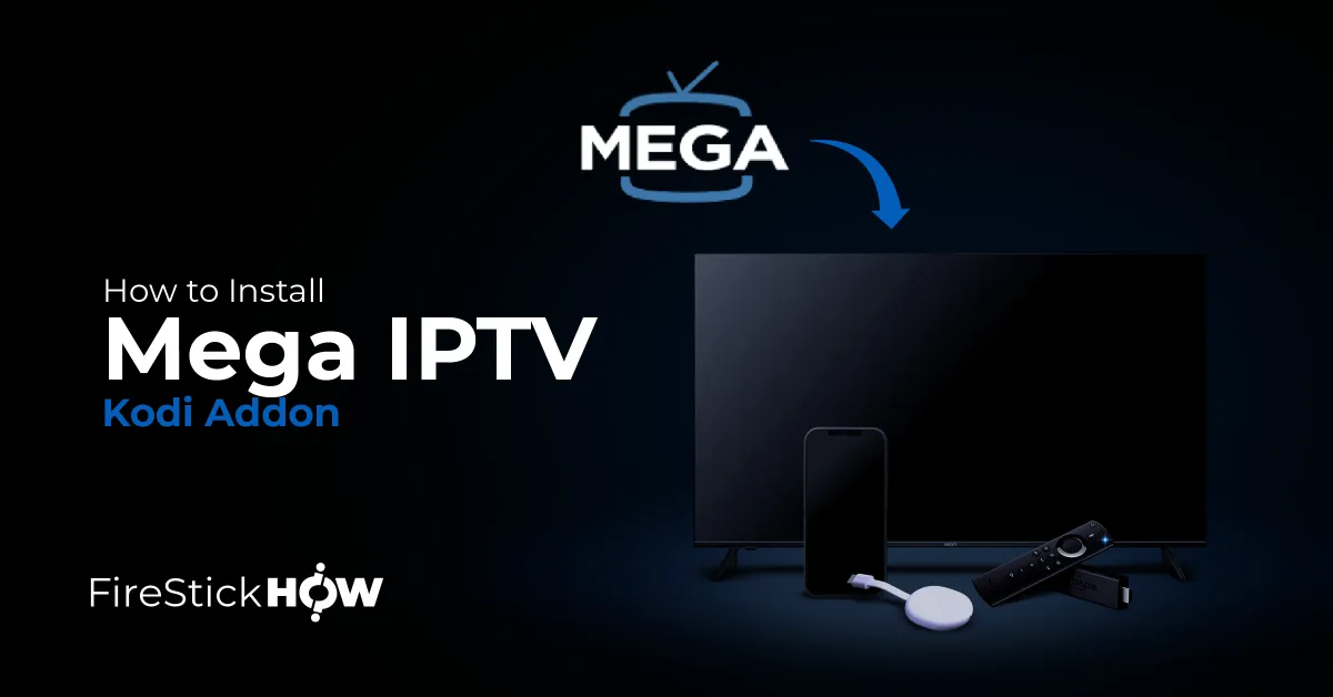 How to Install Mega IPTV Kodi Addon
