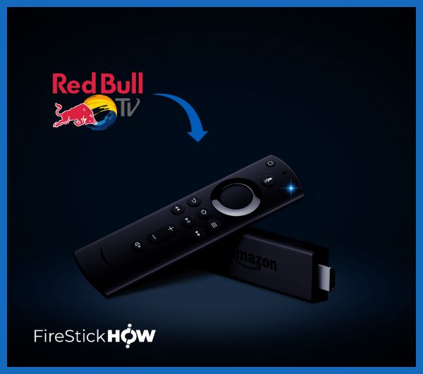 How to Install Red Bull TV on Firestick in Just a Few Simple Steps