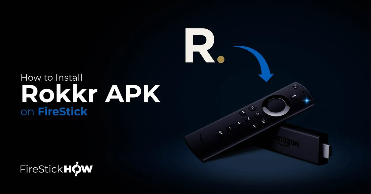 How to Install Rokkr APK on FireStick