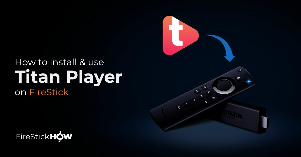 How to Install Titan Player on FireStick