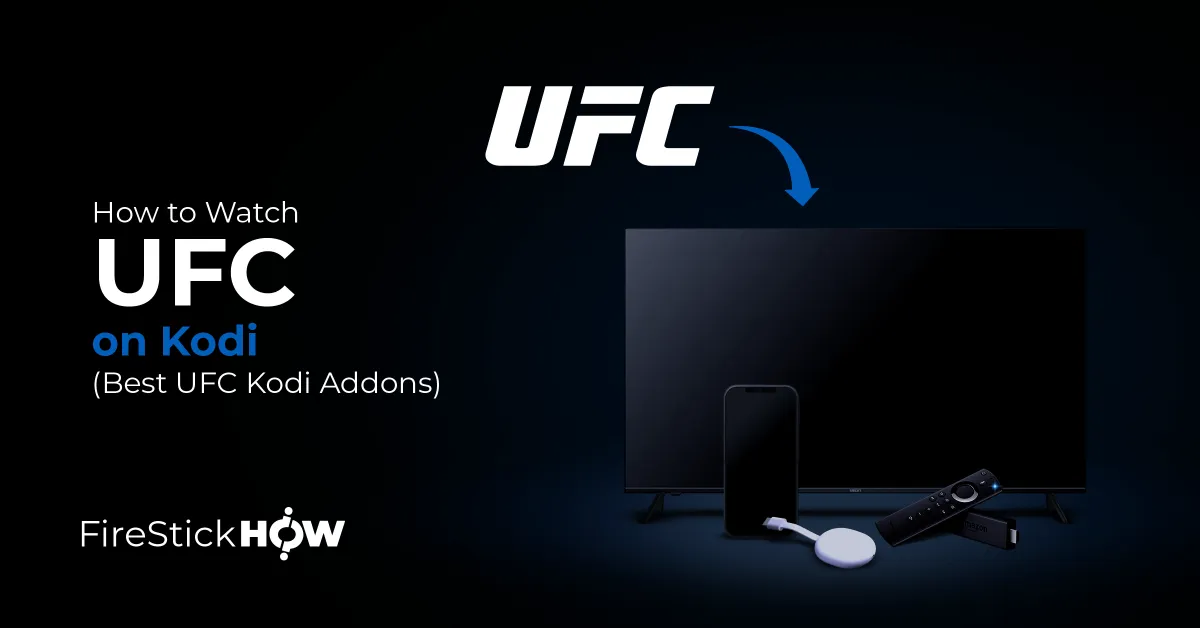 How to Watch UFC on Kodi (Best UFC Kodi Addons)
