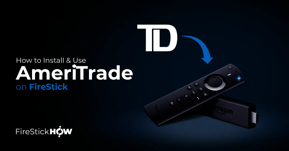 How to Install & Use TD Ameritrade on FireStick