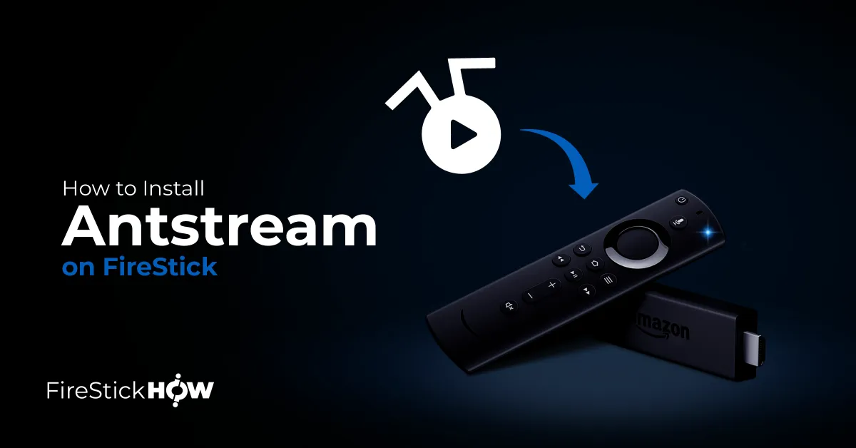 How to install and use Antstream on FireStick