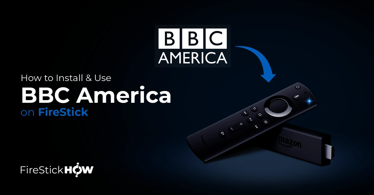 How to Install BBC America on FireStick