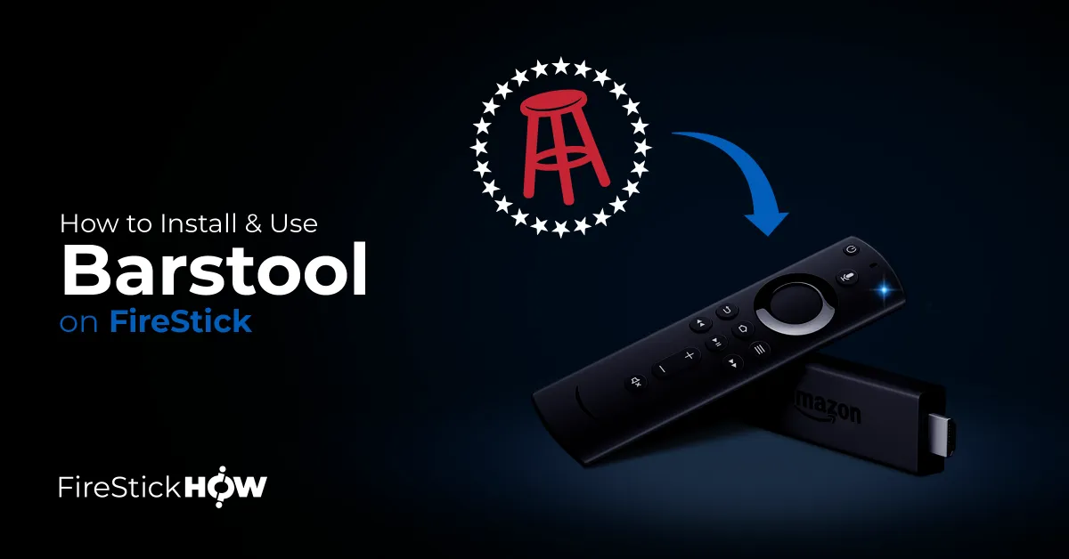How to Install and Use Barstool on FireStick