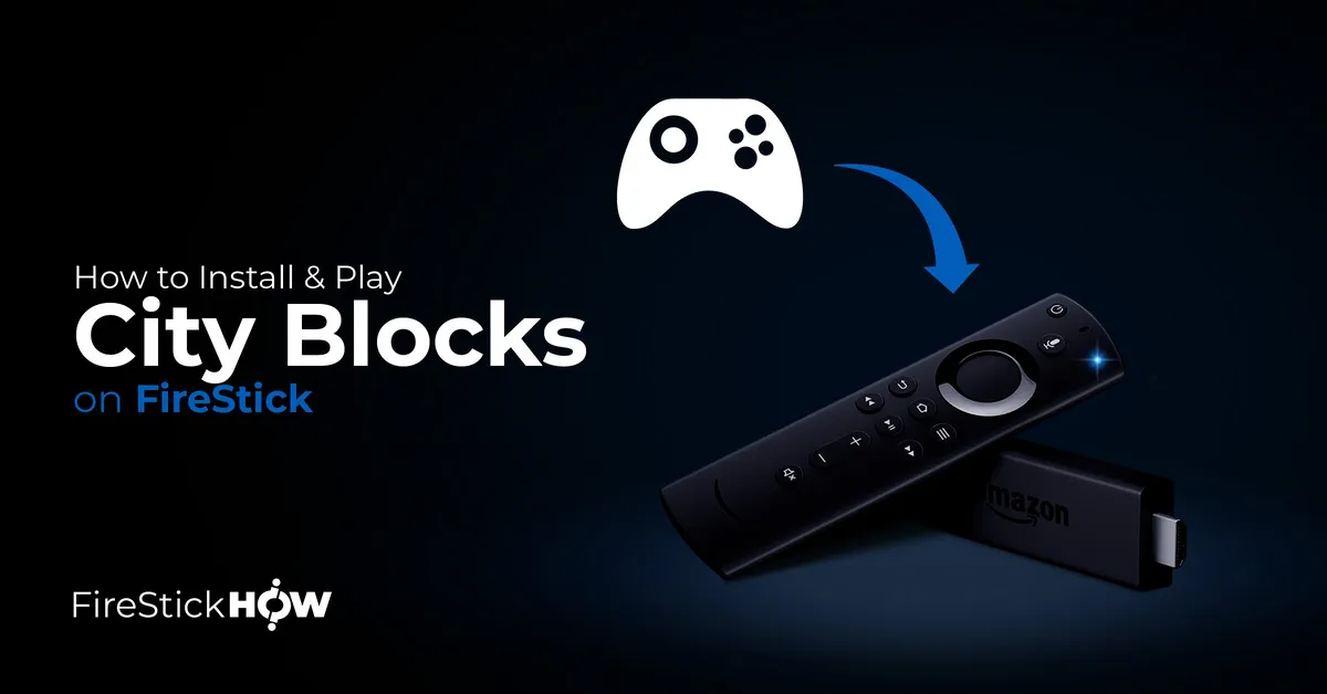 How to install and run City Blocks on FireStick