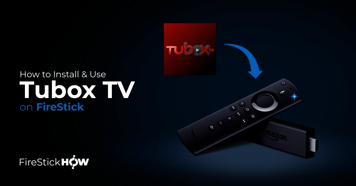 how to install tubox tv on firestick
