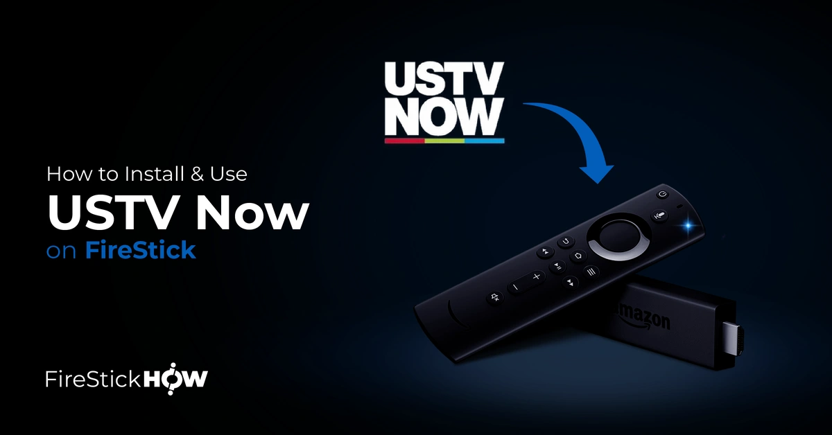 How to Install USTVNOW on FireStick