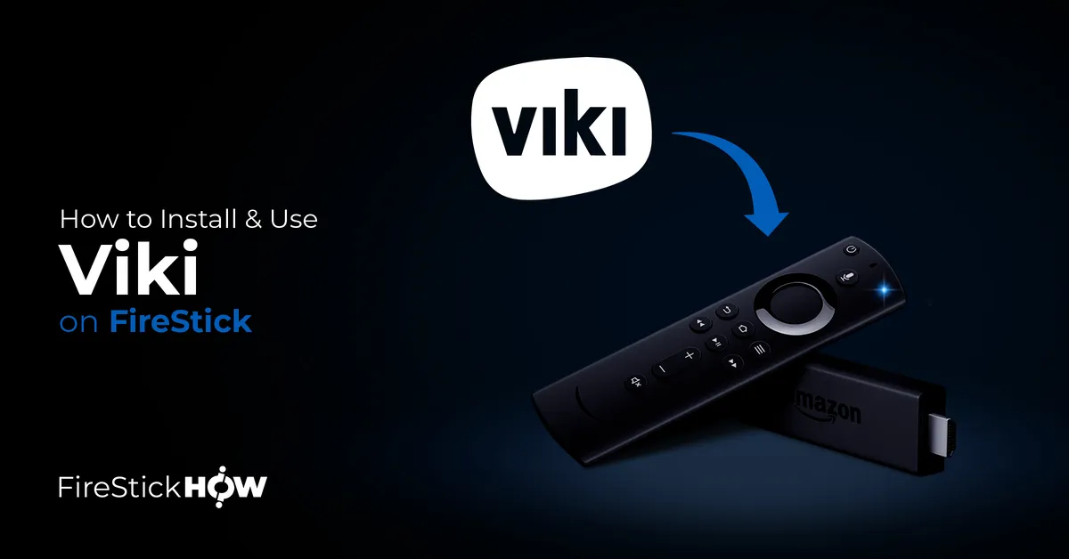 How to install and use Viki on FireStick