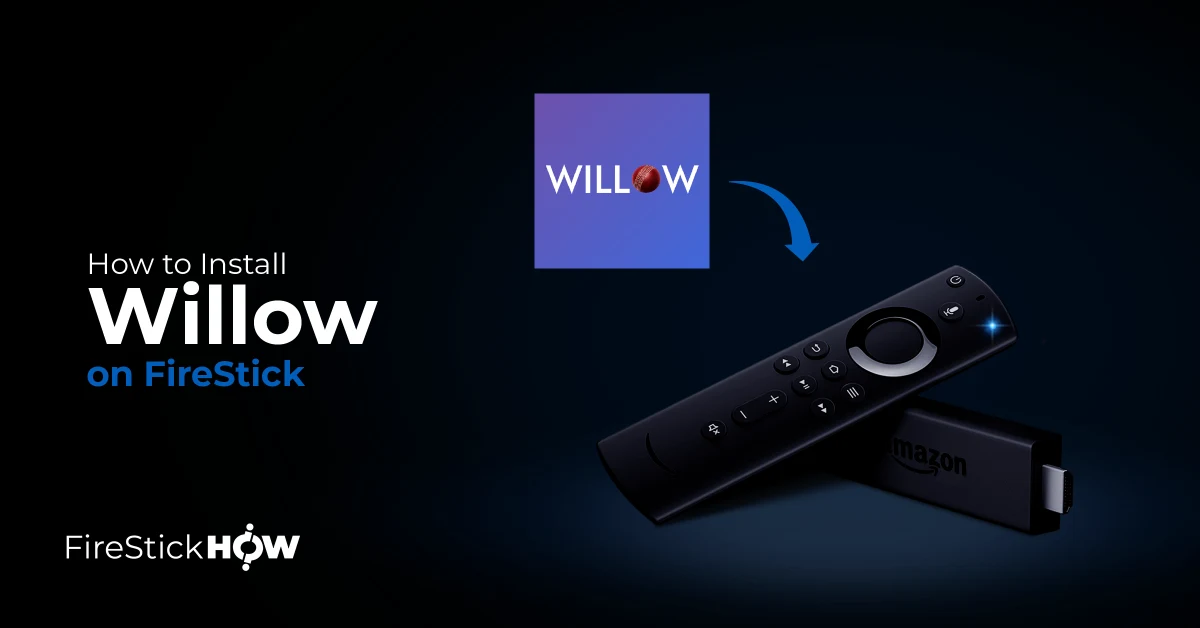 how to install willow on firestick