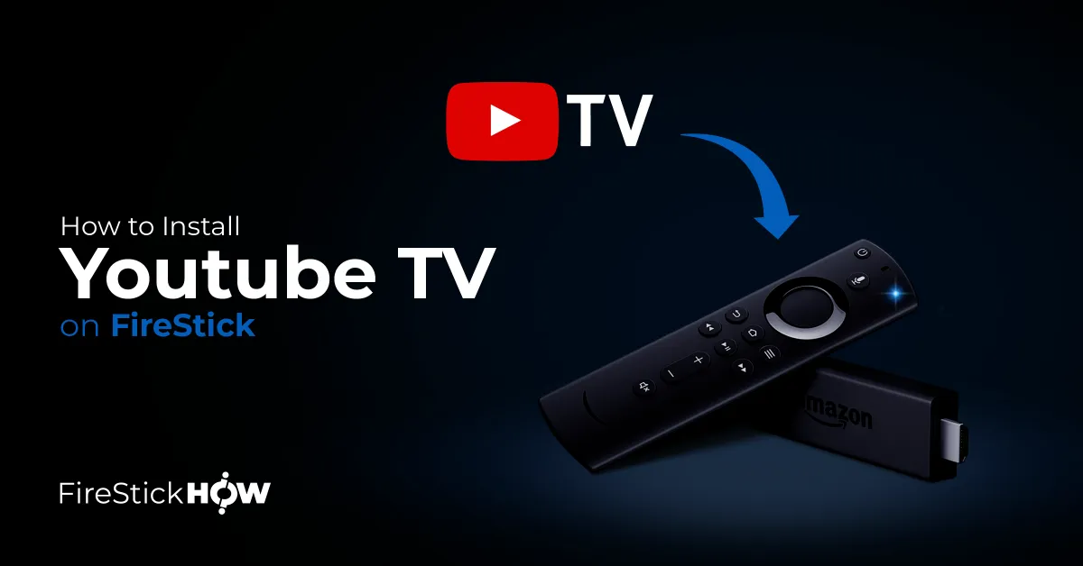 How to Install YouTube TV on FireStick