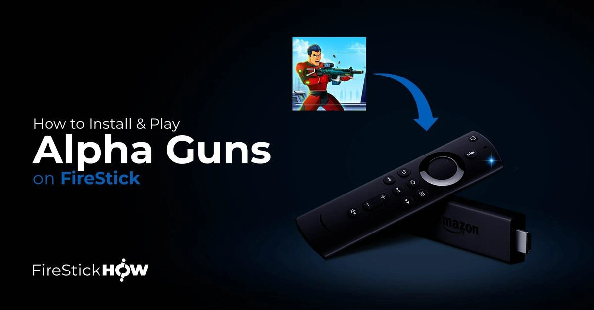 How to Install and Play Alpha Guns on FireStick