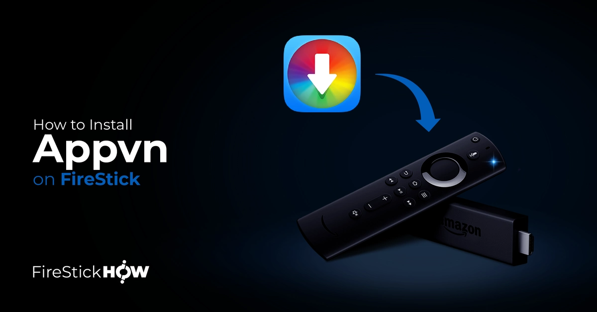 How to Install Appvn on FireStick