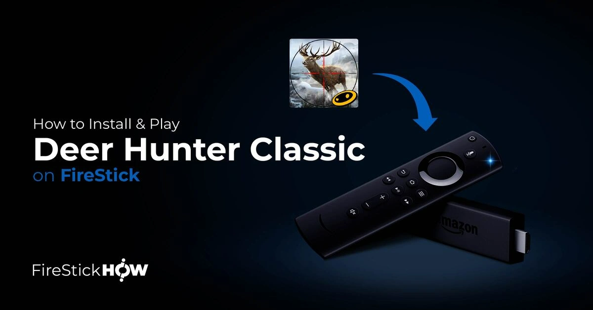 How to Install Play Deer Hunter Classic on FireStick