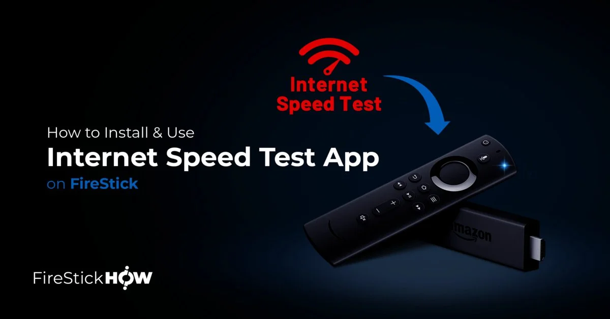 How to Install & Use Internet Speed Test App on FireStick