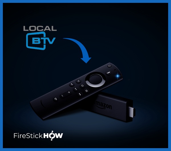 How to Install LocalBTV on FireStick for Local Live TV Fire Stick How