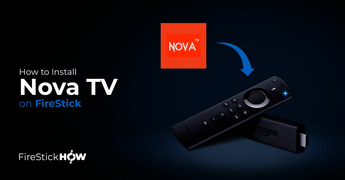 how to install nova tv on firestick