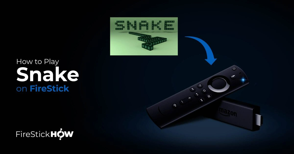 How to Install & Play Snake on FireStick