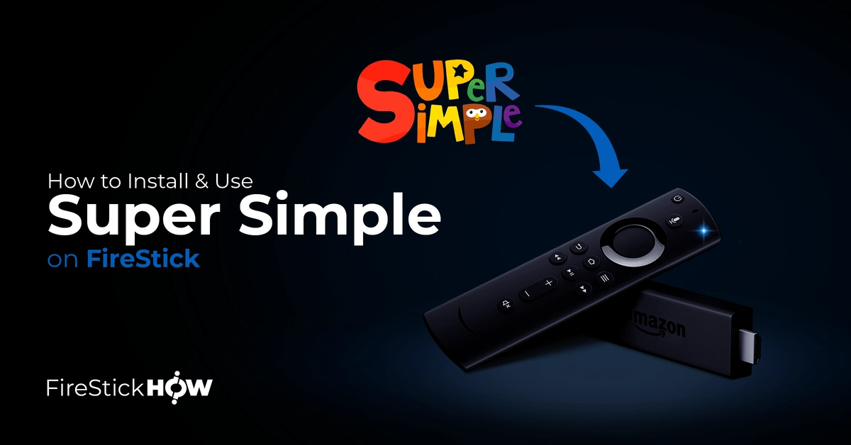 How to Install Super Simple on FireStick