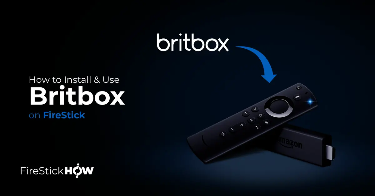 How to Install & Use Britbox on FireStick