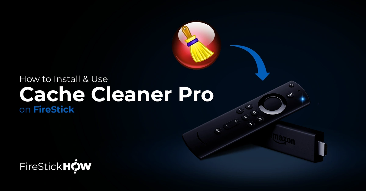How to Install Cache Cleaner Pro on FireStick