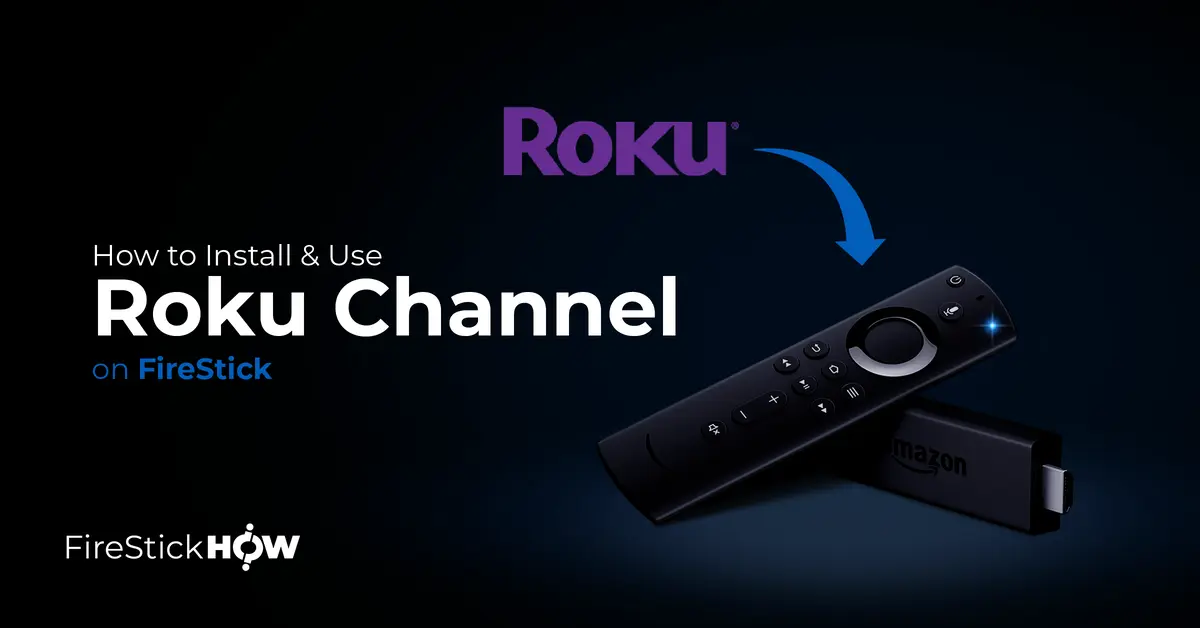How to Install & Use Roku Channel on FireStick