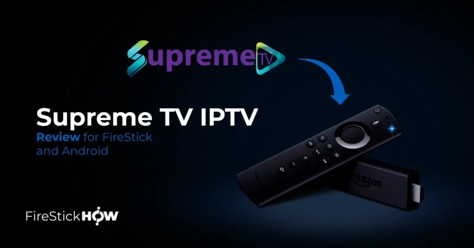 Supreme TV IPTV Review for FireStick & Android
