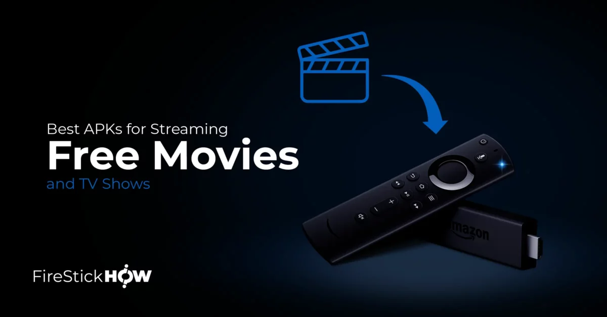 Best APKs for Streaming Free Movies and TV Shows