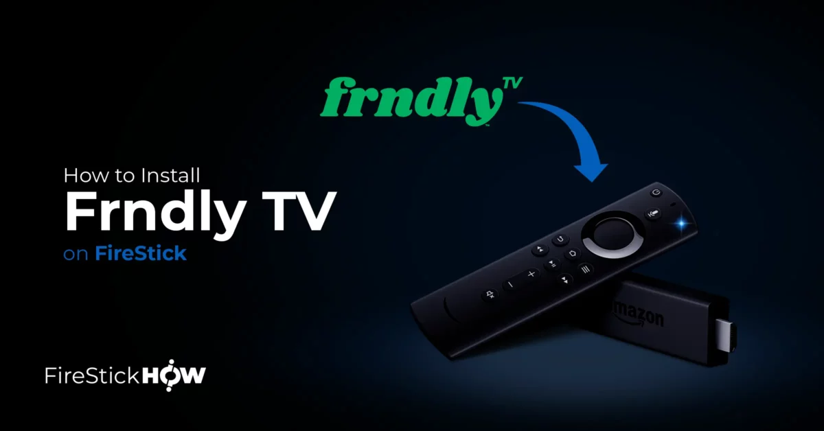 How to Install Frndly TV on FireStick