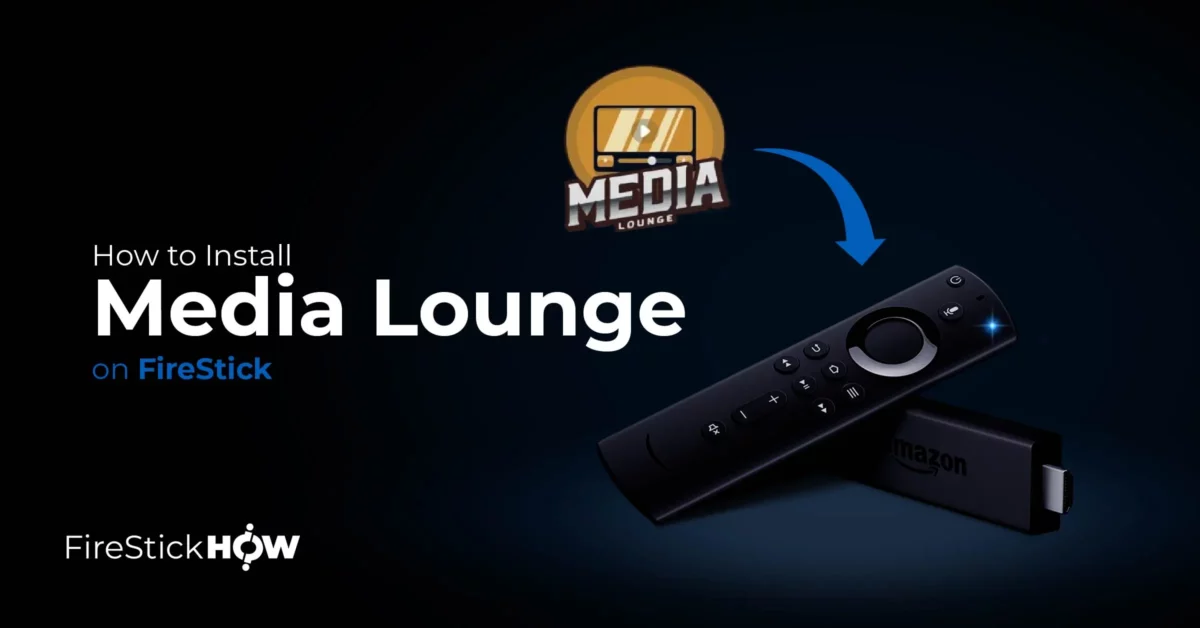 How to Install Media Lounge APK on FireStick