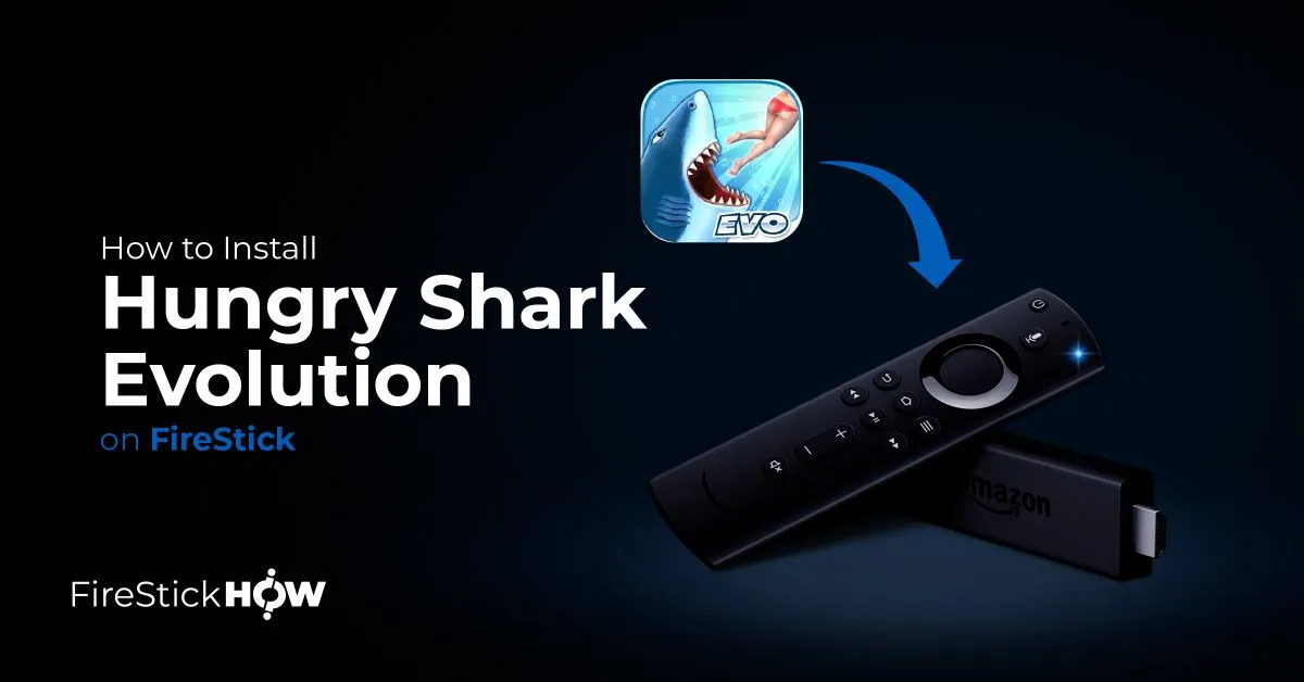 How to Install & Play Hungry Shark Evolution on FireStick