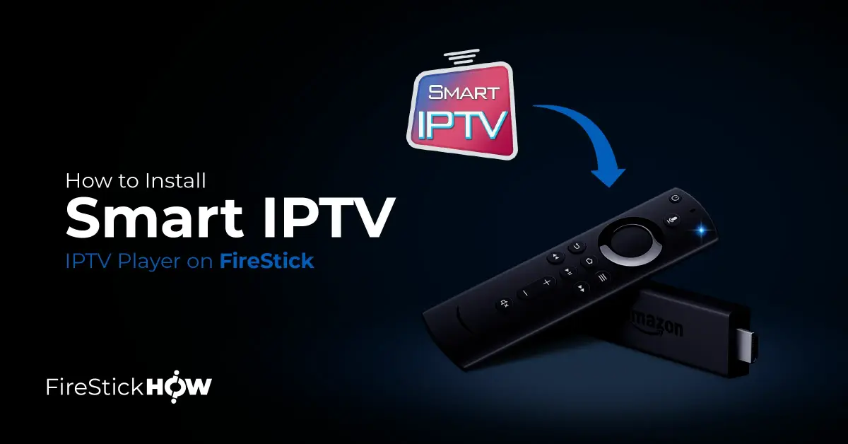 How to install Smart IPTV (SIPTV) on FireStick