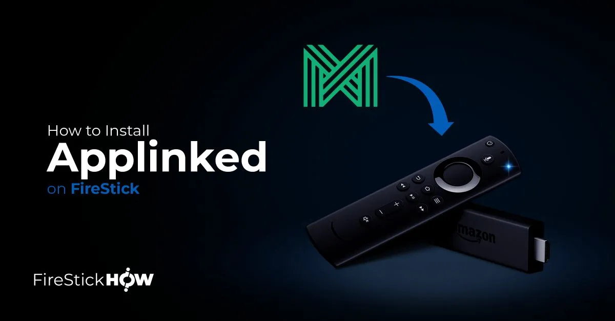 How to Install and Use AppLinked on FireStick