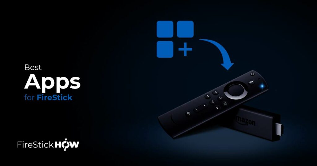 60+ Best FireStick Apps for 2023 (Free Movies, Shows & Live TV)