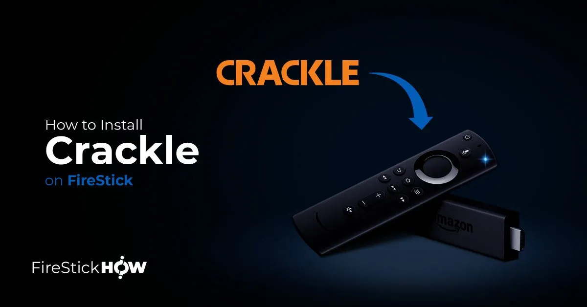 How to Install Crackle on FireStick