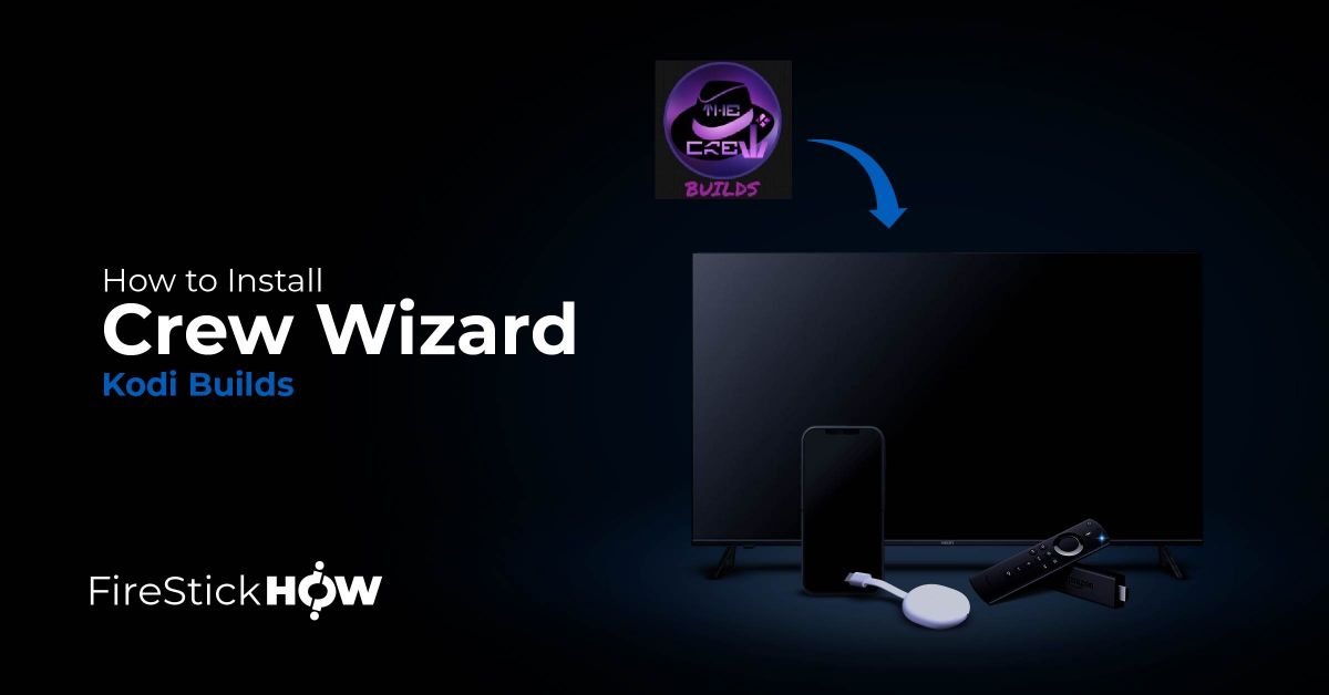 How to Install The Crew Wizard Kodi Builds