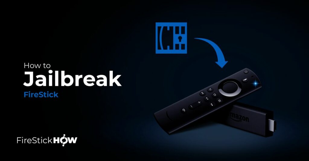 How to Jailbreak FireStick [New & Faster Method Jan 2024]
